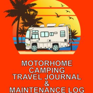 Diario Motorhome Clase A: Viajes y Mantenimiento