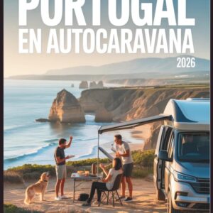 Guía Portugal en autocaravana 2026: Ruta costera hasta el Algarve
