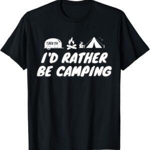 Camiseta Unisex 'I'd Rather Be Camping' - Novedad Original