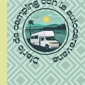 Diario de Camping con Autocaravana: Cuaderno de Viaje